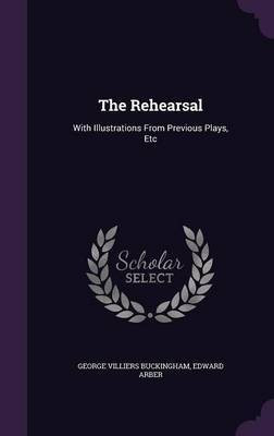 The Rehearsal(English, Hardcover, Buckingham George Villiers Professor)