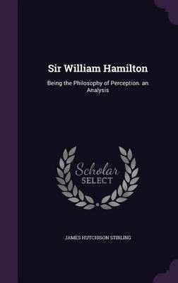 Sir William Hamilton(English, Hardcover, Stirling James Hutchison)