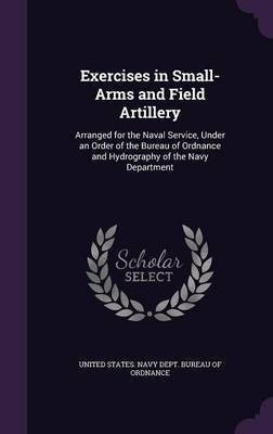 Exercises in Small-Arms and Field Artillery(English, Hardcover, unknown)