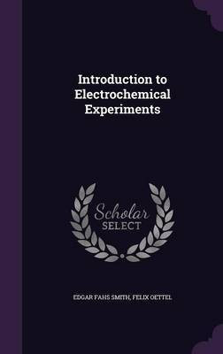 Introduction to Electrochemical Experiments(English, Hardcover, Smith Edgar Fahs)