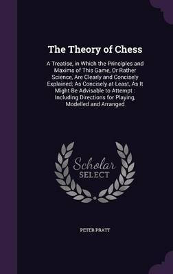 The Theory of Chess(English, Hardcover, Pratt Peter)