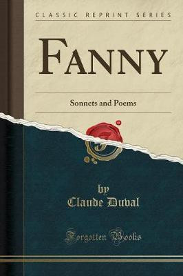 Fanny: Sonnets and Poems (Classic Reprint)(English, Paperback, Duval Claude)