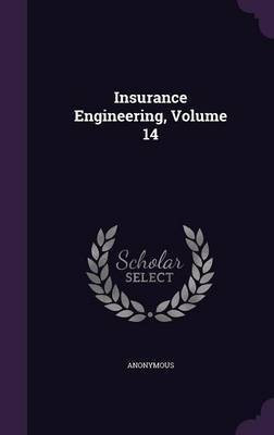 Insurance Engineering, Volume 14(English, Hardcover, Anonymous)