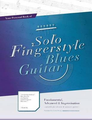Your Personal Book of Solo Fingerstyle Blues Guitar(English, Paperback, Su Scott)