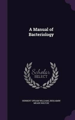 A Manual of Bacteriology(English, Hardcover, Williams Herbert Upham)