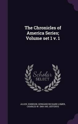 The Chronicles of America Series; Volume set 1 v. 1(English, Hardcover, Johnson Allen)