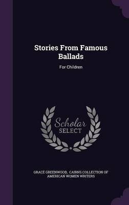 Stories From Famous Ballads(English, Hardcover, Greenwood Grace)