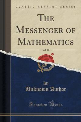 The Messenger of Mathematics, Vol. 17 (Classic Reprint)(English, Paperback, Author Unknown)
