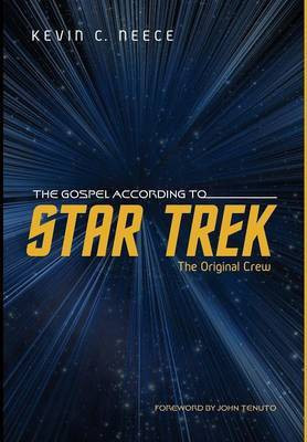 The Gospel According to Star Trek: The Original Crew(English, Hardcover, Neece Kevin C)