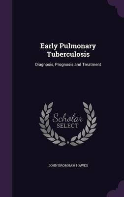 Early Pulmonary Tuberculosis(English, Hardcover, Hawes John Bromham)