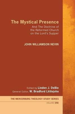 The Mystical Presence(English, Hardcover, Nevin John Williamson)