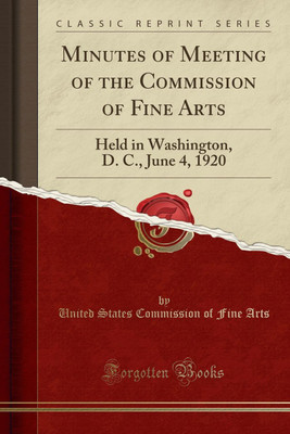 Minutes of Meeting of the Commission of Fine Arts(English, Paperback, Arts United States Commission of Fine)