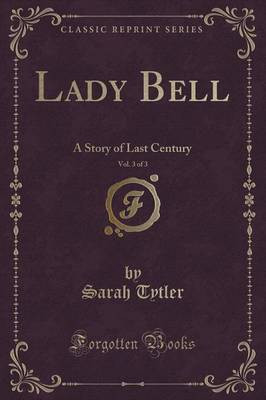 Lady Bell, Vol. 3 of 3(English, Paperback, Tytler Sarah)