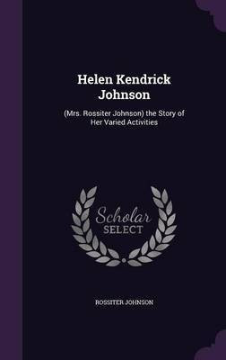 Helen Kendrick Johnson(English, Hardcover, Johnson Rossiter)