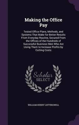 Making the Office Pay(English, Hardcover, Leffingwell William Henry)