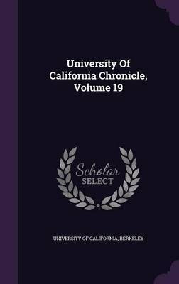 University Of California Chronicle, Volume 19(English, Hardcover, unknown)