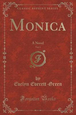 Monica, Vol. 1(English, Paperback, Everett-Green Evelyn)