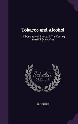 Tobacco and Alcohol(English, Hardcover, Fiske John)