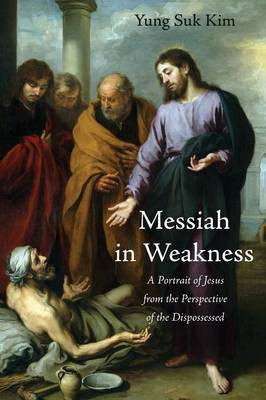 Messiah in Weakness(English, Paperback, Kim Yung Suk)