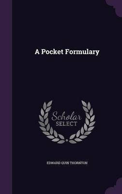 A Pocket Formulary(English, Hardcover, Thornton Edward Quin)
