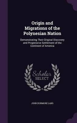 Origin and Migrations of the Polynesian Nation(English, Hardcover, Lang John Dunmore)