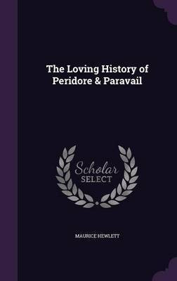 The Loving History of Peridore & Paravail(English, Hardcover, Hewlett Maurice Henry)