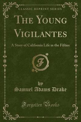 The Young Vigilantes(English, Paperback, Drake Samuel Adams)