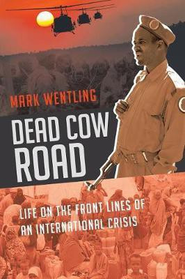 Dead Cow Road - Life on the Front Lines of an International Crisis(English, Paperback, Wentling Mark)