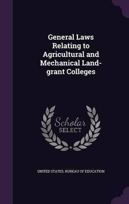 General Laws Relating to Agricultural and Mechanical Land-grant Colleges(English, Hardcover, unknown)