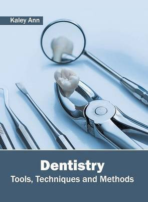 Dentistry: Tools, Techniques and Methods(English, Hardcover, unknown)