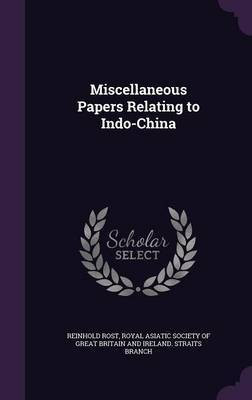Miscellaneous Papers Relating to Indo-China(English, Hardcover, Rost Reinhold)