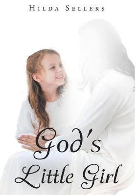 God's Little Girl(English, Hardcover, Sellers Hilda)