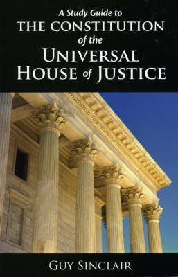 Study Guide to the Constitution of the Universal House of Justice(English, Paperback, Sinclair Guy)