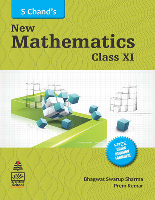 S Chand’s New Mathematics for Class XI(English, Paperback, BHAGWAT SWARUP SHARMA, PREM KUMAR)