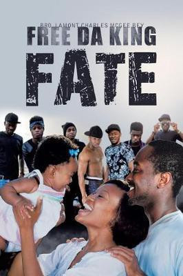Free Da King Fate(English, Paperback, Lamont Charles McGee Bey Bro)