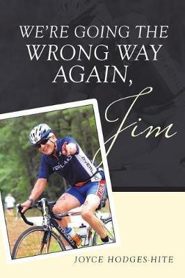 We're going the wrong way again, Jim(English, Paperback, Hodges-Hite Joyce)