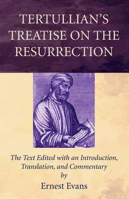 Tertullian's Treatise on the Resurrection(English, Paperback, Evans Ernest)