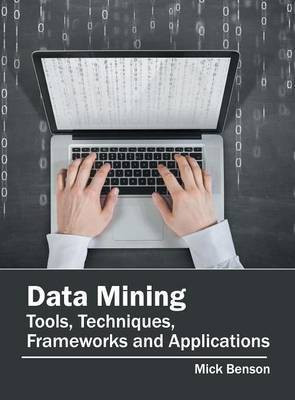 Data Mining: Tools, Techniques, Frameworks and Applications(English, Hardcover, unknown)