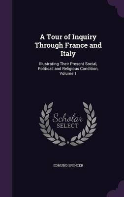 A Tour of Inquiry Through France and Italy(English, Hardcover, Spencer Edmund)