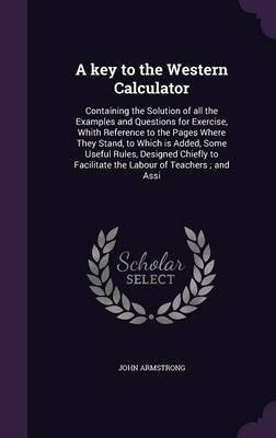 A key to the Western Calculator(English, Hardcover, Armstrong John)