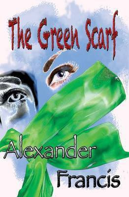 The Green Scarf(English, Paperback, Francis Alexander)