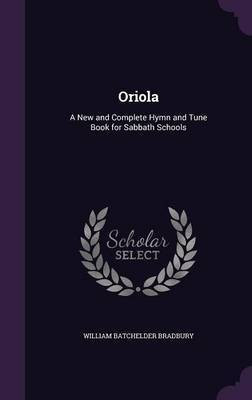 Oriola(English, Hardcover, Bradbury William Batchelder)