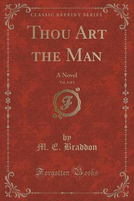 Thou Art the Man, Vol. 3 of 3(English, Paperback, Braddon M. E.)
