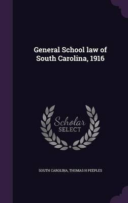 General School law of South Carolina, 1916(English, Hardcover, Carolina South)
