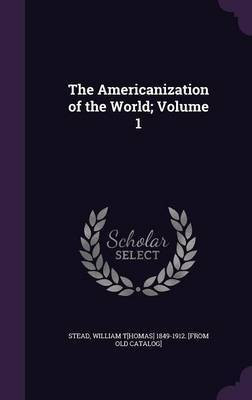 The Americanization of the World; Volume 1(English, Hardcover, unknown)