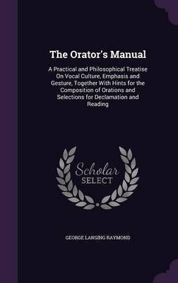 The Orator's Manual(English, Hardcover, Raymond George Lansing)