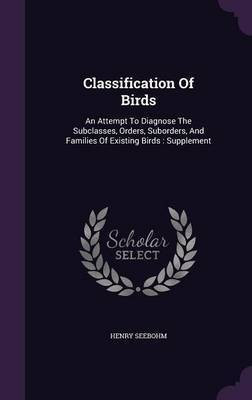 Classification Of Birds(English, Hardcover, Seebohm Henry)