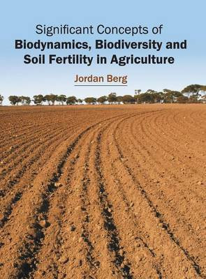 Significant Concepts of Biodynamics, Biodiversity and Soil Fertility in Agriculture(English, Hardcover, unknown)