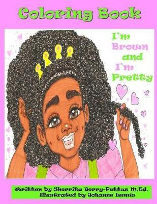 I'm Brown and I'm Pretty- Coloring Book(English, Paperback, Berry-Pettus Sherrita)