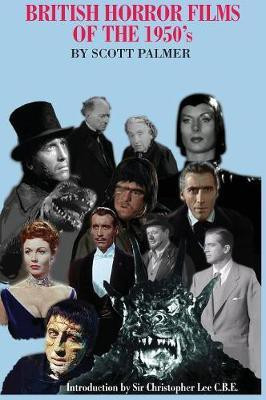 British Horror Films of the 1950s(English, Hardcover, Palmer Scott V)